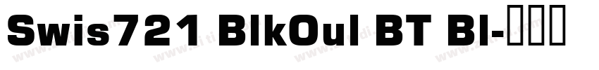 Swis721 BlkOul BT Bl字体转换
